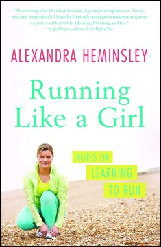 Running like a girl : notes on learning to run