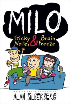 Milo : Sticky Notes &amp; Brain Freeze
by Alan Silberberg