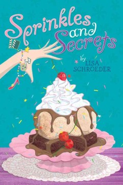 Sprinkles and secrets
by Lisa Schroeder book cover