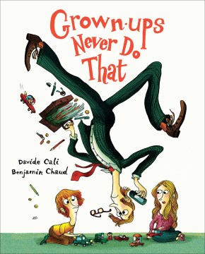 Grown-Ups Never Do That by Davide Calì
Book Cover