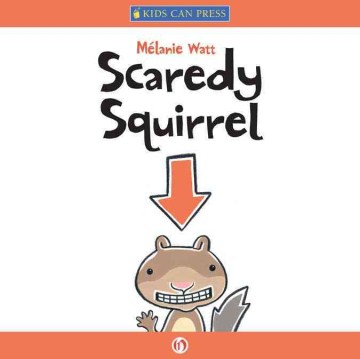 Scaredy Squirrel by Melanie Watt book cover