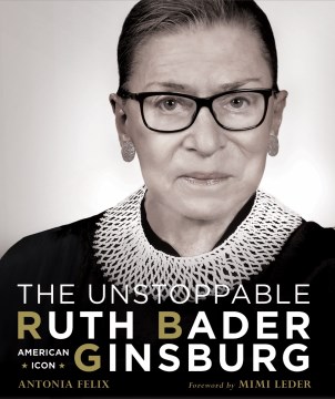 The unstoppable Ruth Bader Ginsburg : American icon