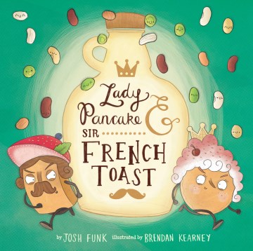 Lady Pancake and Sir French Toast by Josh Funk book cover