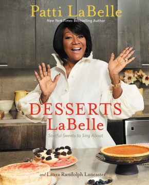 Desserts LaBelle : soulful sweets to sing about