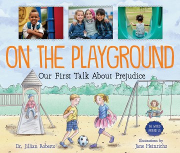 On the playground : our first talk about prejudice 
by Jillian Roberts