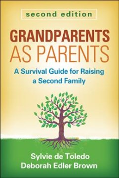 Grandparents as Parents : A Survival Guide for Raising a Second Family
by Sylvie De Toledo