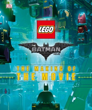 Cover of "The Batman Movie: The Making of the Movie" by Tracey Miller-Zarneke