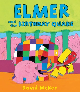 Elmer and the birthday quake
by David McKee book cover