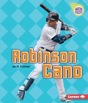 Robinson Cano
by Jon M. Fishman book cover