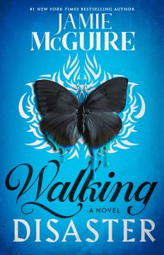 Walking-disaster-[ebook]-:-A-novel-/-Jamie-McGuire.-(On-Overdrive---See-download-link).-[electronic-resource].