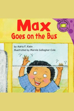 Max Goes On The Bus By: Adria Klein  Book Cover