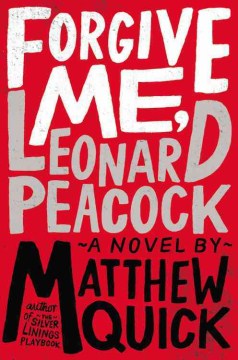 Forgive Me, Leonard Peacock by Matthew Quick Book Cover