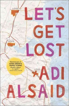 Cover of "Let's Get Lost" by Adi Alsaid