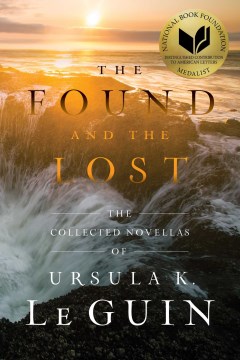 Book cover of the Found and the Lost by Ursula K. Le Guin