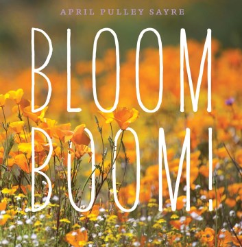 Bloom Bloom by April Pulley Sayre book cover