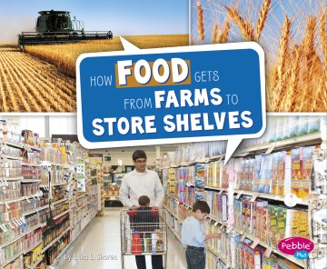 How food gets from farms to store shelves
by Erika L. Shores book cover