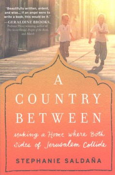 Cover of "A Country Between: Making a Home Where Both Sides of Jerusalem Collide" by Stephanie Saldaña