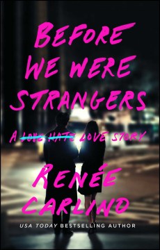 Before-we-were-strangers-:-a-love-story-/-Renée-Carlino.