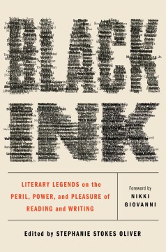Black ink : literary legends on the peril, power, and pleasure of reading and writing