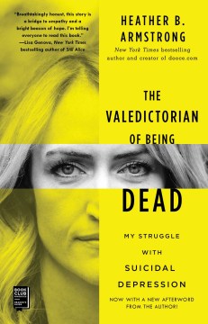 The valedictorian of being dead : the true story of dying ten times to live (Available on Overdrive)