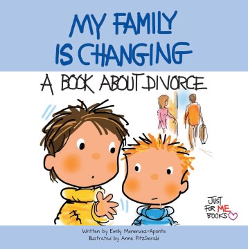 My Family Is Changing : A Book About Divorce 
by Emily Menendez-Aponte
