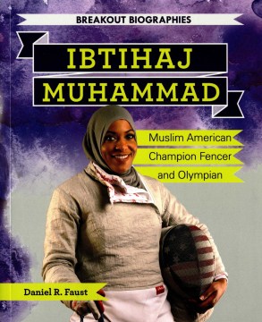 Ibtihaj Muhammad: Muslim American champion fencer and Olympian
by Daniel R Faust book cover