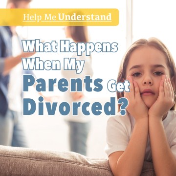 What Happens When My Parents Get Divorced? 
by Marisa Orgullo