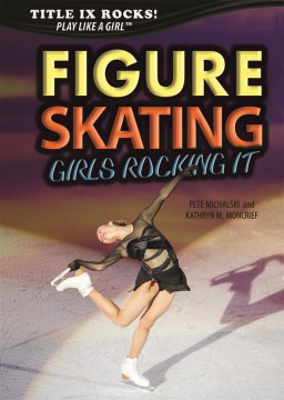Figure skating : girls rocking it
by Pete Michalski book cover