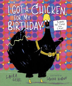 I got a chicken for my birthday
by Laura Gehl book cover