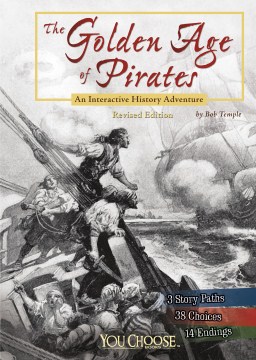 The Golden Age of Pirates : An Interactive History Adventure
by Bob Temple