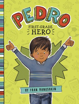 Pedro, First Grade Hero by Fran Manushkin book cover