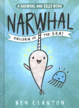 Narwhal: Unicorn of the Sea by Ben Clanton book cover