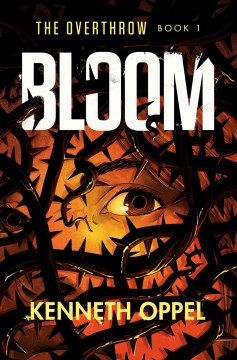 Bloom by Kenneth Oppel Book Cover