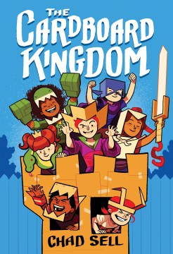 The Cardboard Kingdom by Chad Sell book cover