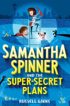 Samantha Spinner and the super-secret plans by Russell Ginns book cover