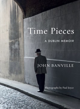 Time pieces : a Dublin memoir