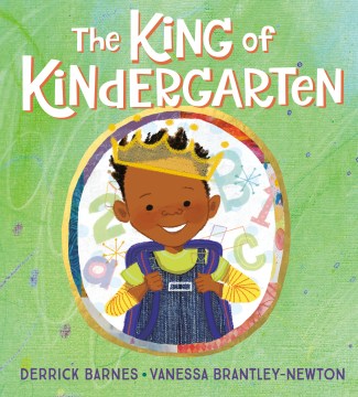 The King of Kindergarten by Derrick Barnes book cover