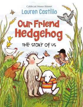 Our Friend Hedgehog: The Story of Us by Lauren Castillo book cover