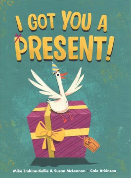 I got you a present! by Mike Erskine-Kellie book jacket