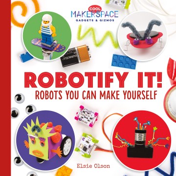Robotify It!: Robots You Can Make Yourself by Elsie Olson book cover