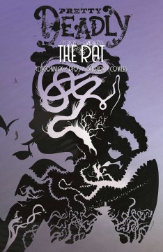 Pretty Deadly 3 : The Rat