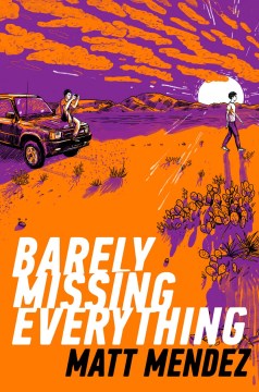 Barely Missing Everything by Matt Méndez book cover