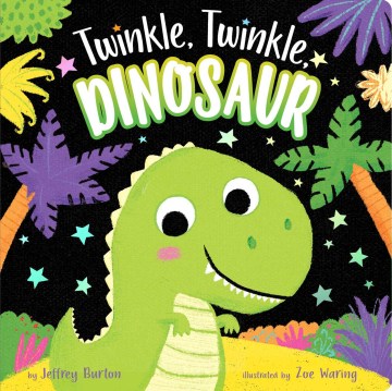 Twinkle, Twinkle , Dinosaur by Jeffrey Burton book cover