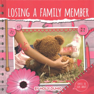 	
Losing a Family Member
by Holly Duhig
