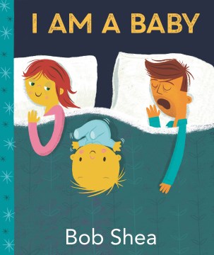 I Am A Baby by Bob Shea book cover