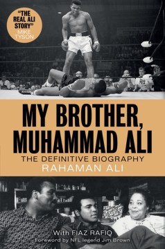 My brother, Muhammad Ali : the definitive biography