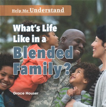 What's Life Like in a Blended Family?
by Grace Houser