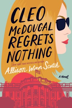 Cleo McDougal regrets nothing : a novel