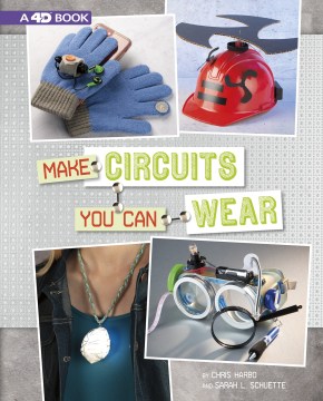 Make Circuits You Can Wear: A 4D Book
 by Christopher L Harbo book cover