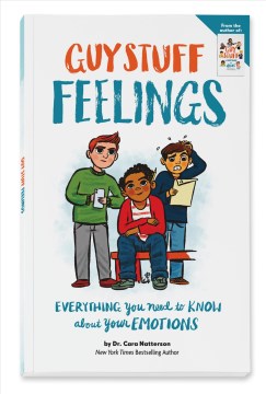 Guy Stuff Feelings : Everything You Need to Know About Your Emotions
by Cara Natterson